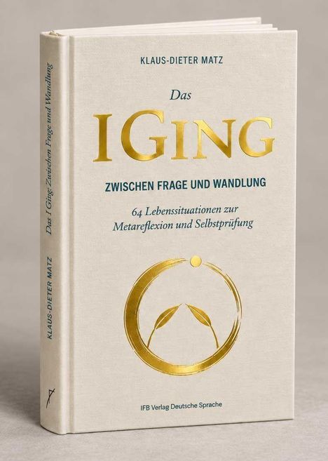 Buchtitel: "Das I Ging - Zwischen Frage und Wandlung" mit einem goldenen Symbol darunter.