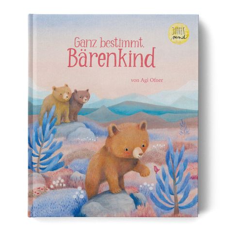 „Ganz bestimmt, Bärenkind“ von Agi Ofner. Illustration von drei Bärenkindern in einer pastellfarbenen Landschaft.