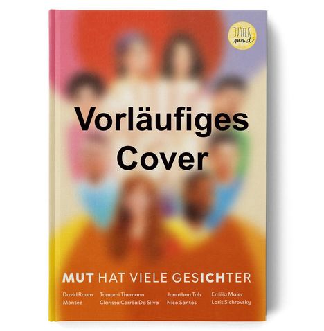 Text: "Vorläufiges Cover", "MUT HAT VIELE GESICHTER", Namen. Illustration verschwommener Personen, Jupiter-Logo.