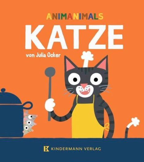 ANIMANIMALS KATZE von Julia Ocker. Eine fröhliche Katze mit Schürze und Kochlöffel steht neben einem Topf, aus dem Mäuse schauen.