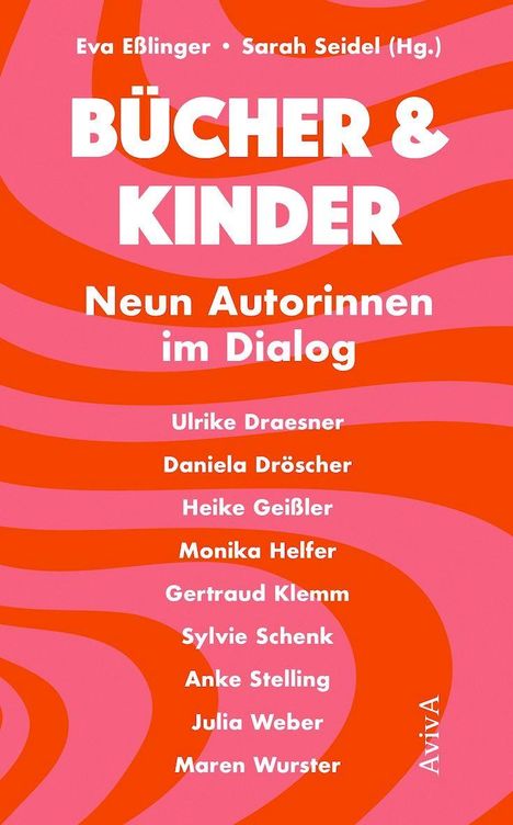Titel: "BÜCHER & KINDER. Neun Autorinnen im Dialog." Namen: Eva Eßlinger, Sarah Seidel, Ulrike Draesner, Daniela Dröscher und mehr. Hintergrund: Orange-rosa Wellen.