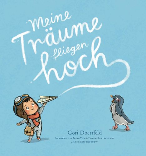 Cori Doerrfeld: Meine Träume fliegen hoch, Buch