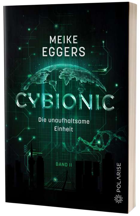 Meike Eggers: Cybionic - Die unaufhaltsame Einheit, Buch