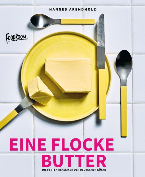 Hannes Arendholz: Eine Flocke Butter, Buch