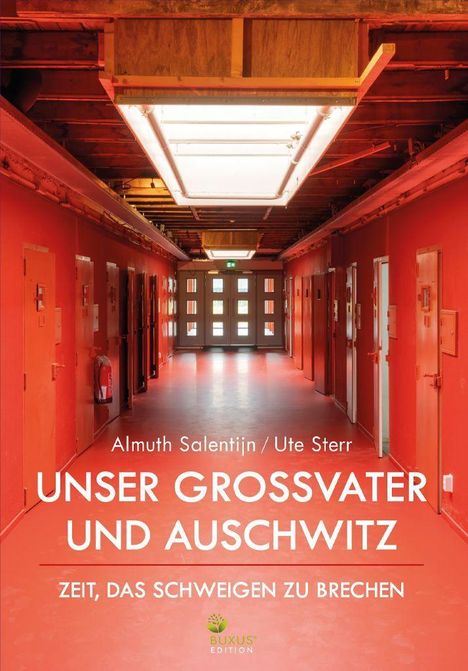 Titel: "Unser Großvater und Auschwitz" von Almuth Salentijn und Ute Sterr. Bild eines roten Flures mit Türen.