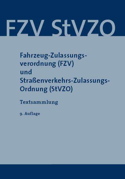 Fahrzeug-Zulassungsverordnung (FZV) und Straßenverkehrs-Zulassungs-Ordnung (StVZO), Buch