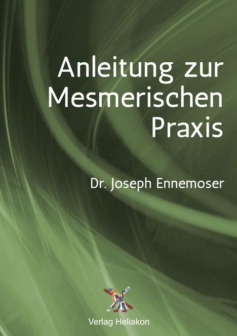 Joseph Enemoser: Anleitung zur Mesmerischen Praxis, Buch