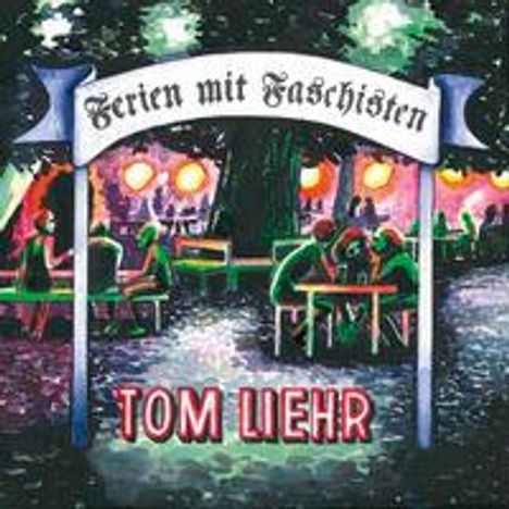 Tom Liehr: Ferien mit Faschisten, Buch