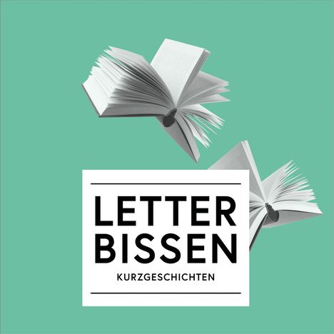 "LETTER BISSEN KURZGESCHICHTEN" in einem weißen Feld; darüber zwei fliegende offene Bücher auf mintgrünem Hintergrund.