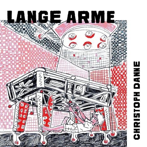 Text: "LANGE ARME, CHRISTOPH DANNE". Zeichnung eines Kindes unter einem hohen Tisch mit komplexen Details.