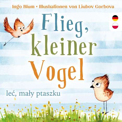 Ingo Blum: Flieg kleiner Vogel - Lec, maly ptaszku, Buch