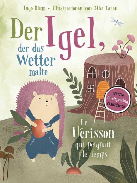 Ingo Blum: Der Igel, der das Wetter malte - Le hérisson qui peignait le temps, Buch