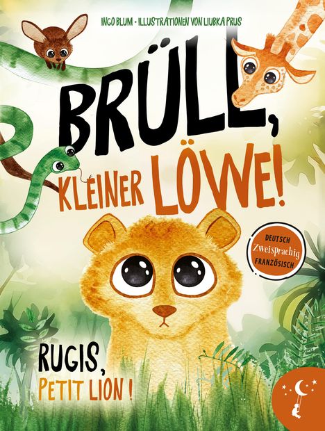 Ingo Blum: Brüll, kleiner Löwe - Rugis, petit lion, Buch
