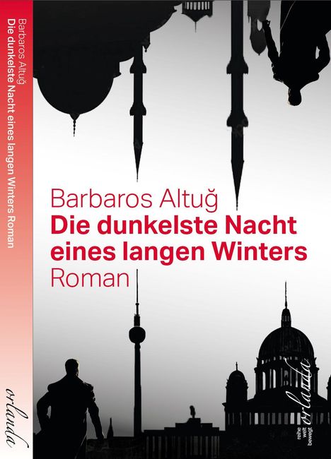 Barbaros Altuğ, Die dunkelste Nacht eines langen Winters, Roman. Eine dramatische Stadtsilhouette, Person im Vordergrund.