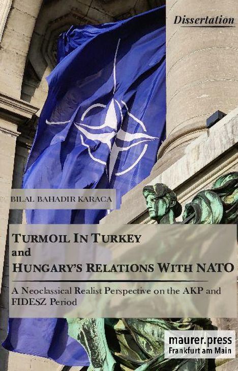 "Dissertation: Turmoil in Turkey and Hungary's Relations with NATO. Eine neoklassisch-realistische Perspektive." NATO-Flagge.