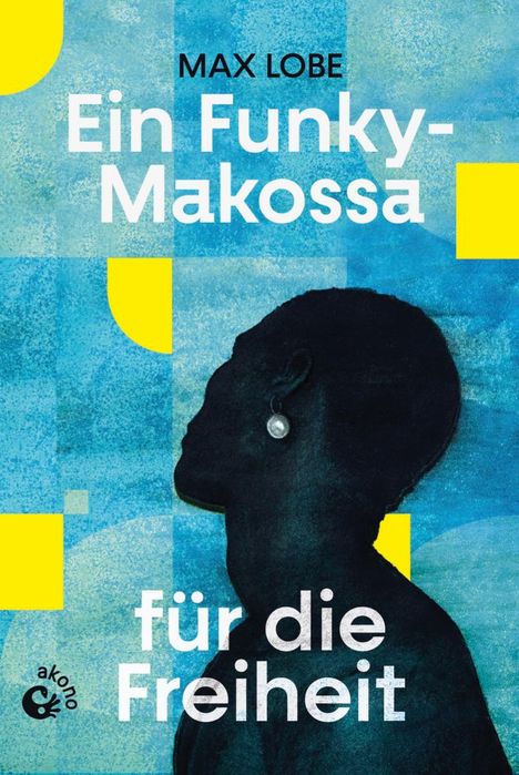 Max Lobe: Ein Funky-Makossa für die Freiheit, Buch