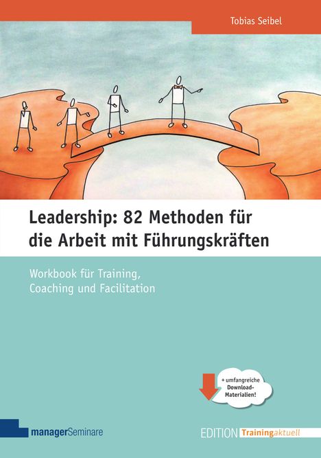 Tobias Seibel: Leadership: 82 Methoden für die Arbeit mit Führungskräften, Buch