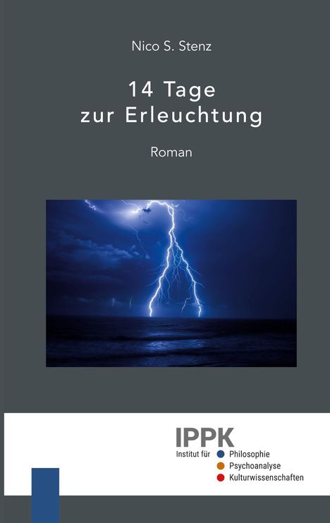Oben: Nico S. Stenz, "14 Tage zur Erleuchtung", Roman. Unten: IPPK Logo. Starkes Gewitter über einem dunklen Meer.