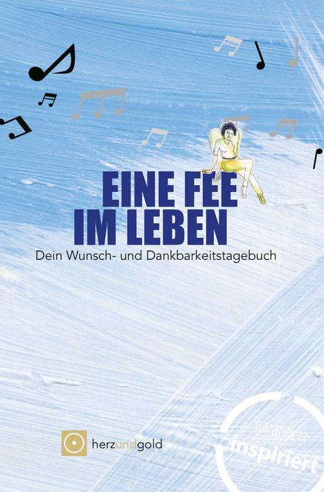 Christiane Köhn-Ladenburger: Eine Fee im Leben - Wunsch- und Dankbarkeitstagebuch, Buch