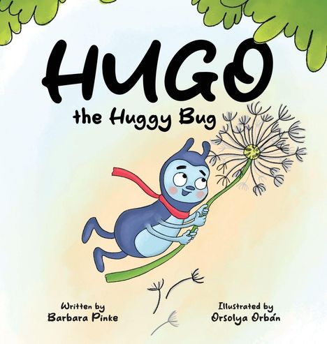 „HUGO the Huggy Bug“ Text. Zeichnung eines blauen Käfers mit rotem Schal, der an einer Pusteblume schwingt.