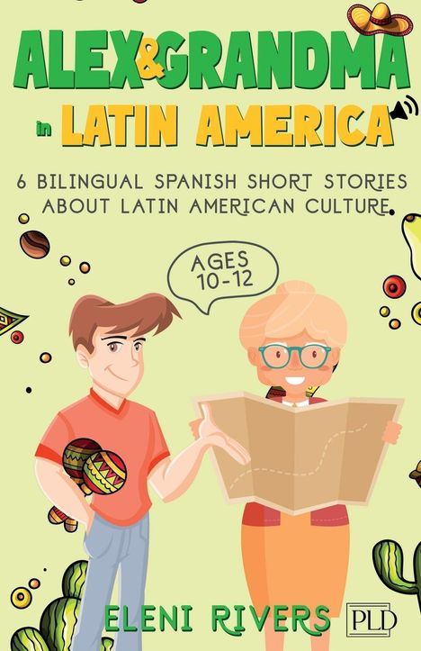 Eleni Rivers: Alex &amp; Grandma in Latin America, Buch