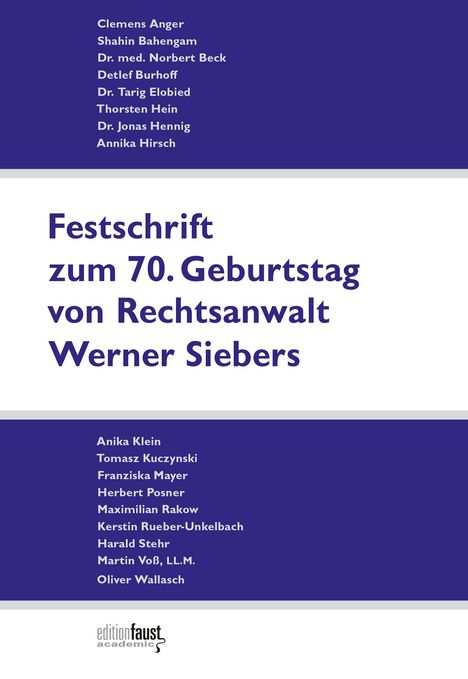 Festschrift zum 70. Geburtstag von Rechtsanwalt Werner Siebers. Autorenliste oben und unten, Logo von "edition faust".