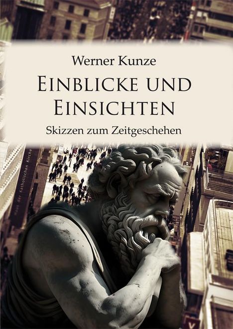 Werner Kunze: Einblicke und Einsichten, Buch