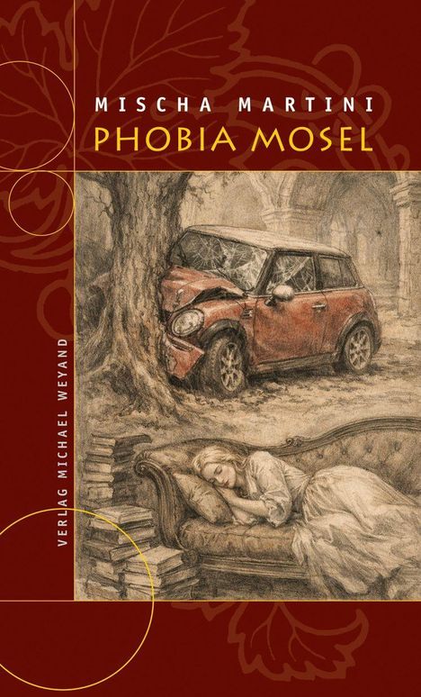 Text: "Micha Martini", "PHOBIA MOSEL", "VERLAG MICHAEL WEYAND". Illustration: Auto gegen Baum, Frau schläft auf Sofa.