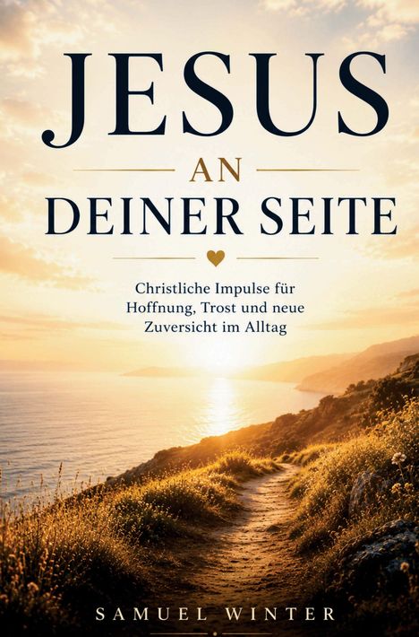 „Jesus an deiner Seite“ und „Samual Winter“. Ein Pfad führt entlang einer Küste, beleuchtet von einer warmen Abendsonne.