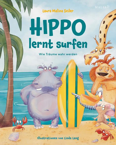 Laura Malina Seiler: Hippo lernt Surfen - Wie Träume wahr werden, Buch