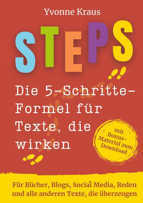 Yvonne Kraus: STEPS - Die 5-Schritte-Formel für Texte, die wirken, Buch