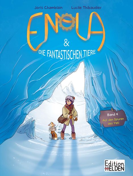 Titel: "Enola & die fantastischen Tiere". Band 4: "Auf den Spuren des Yeti". Enola steht mit einem kleinen Tier in einer Eishöhle.