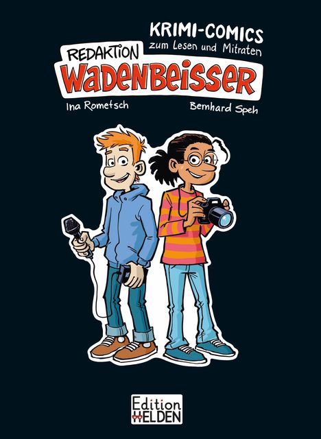Text: "Redaktion Wadenbeisser", "Krimi-Comics", "Ina Rometsch", "Bernhard Speh", "Edition Helden". Zwei lächelnde Kinder, eines mit Mikrofon, das andere mit Kamera.