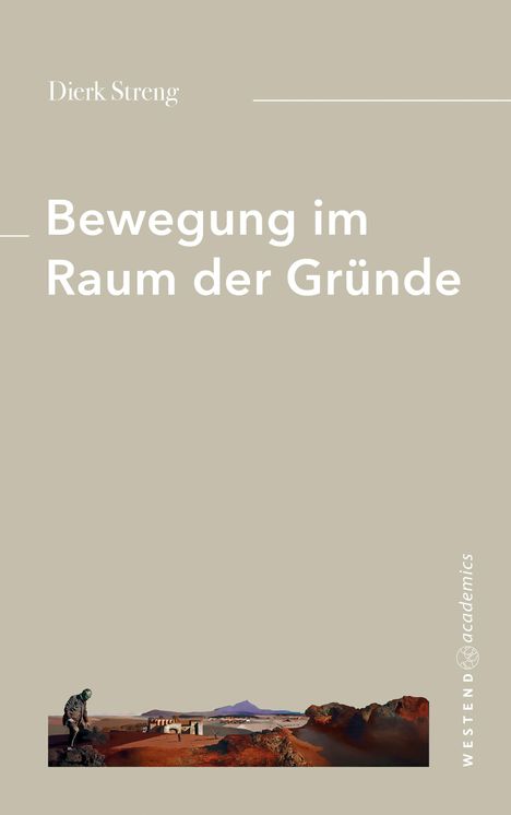 Dierk Streng: Bewegung im Raum der Gründe, Buch