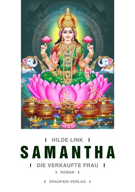 Titel: "Samantha - Die verkaufte Frau". Illustration einer Göttin mit Lotussen und Elefanten.
