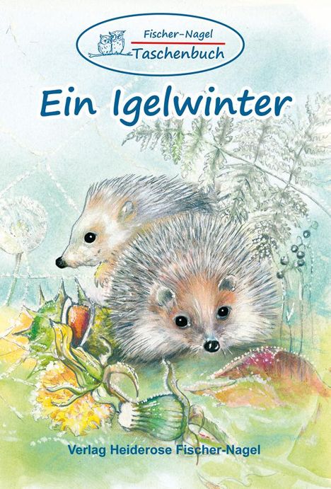 Heiderose Fischer-Nagel: Fischer-Nagel Taschenbuch / Ein Igelwinter, Buch