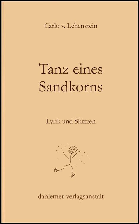 Titel: "Tanz eines Sandkorns". Text: "Lyrik und Skizzen". Unten: "dahlemer verlagsanstalt". Illustr.: Strichmännchen tanzt mit Sand.