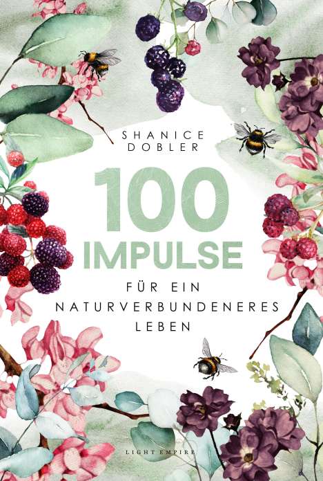 Shanice Dobler: 100 Impulse für ein naturverbundeneres Leben, Buch