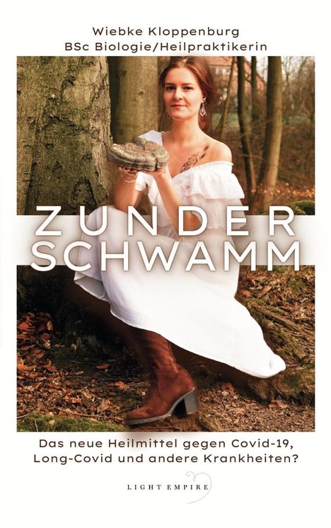 Wiebke Kloppenburg: Zunderschwamm, das neue Heilmittel gegen COVID-19, Long-COVID und andere Erkrankungen?, Buch