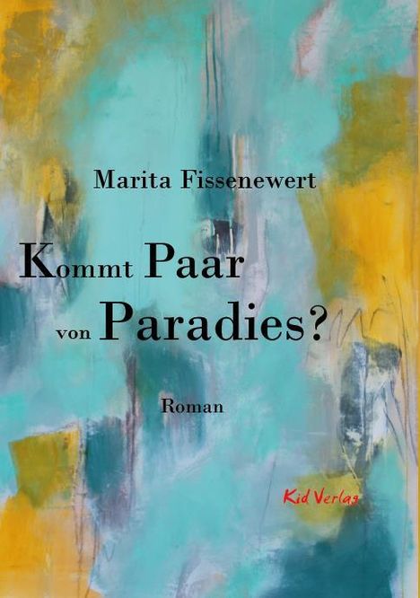 Marita Fissenewert: Kommt Paar von Paradies?, Buch