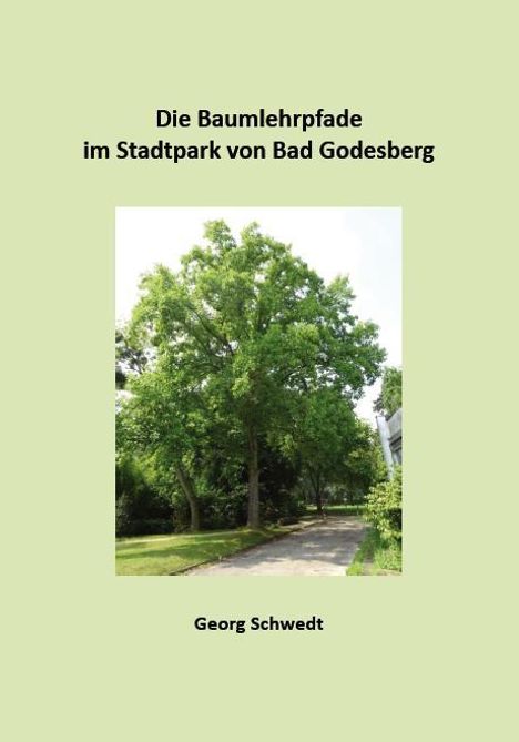 Georg Schwedt: Die Baumlehrpfade im Stadtpark Bad Godesberg, Buch