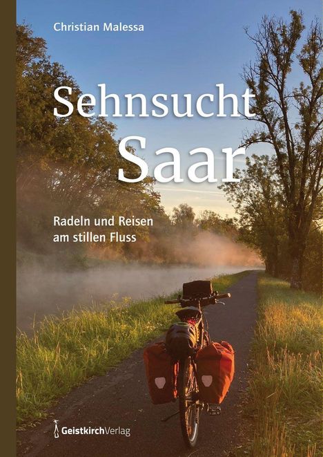 Text: "Christian Malessa. Sehnsucht Saar. Radeln und Reisen am stillen Fluss. Geistkirch Verlag." Ein einsames Fahrrad auf einem Flussweg.