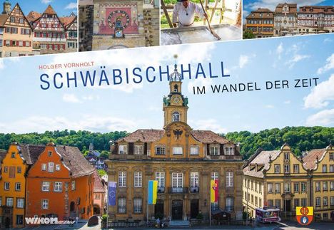 Holger Vornholt: Schwäbisch Hall im Wandel der Zeit, Buch