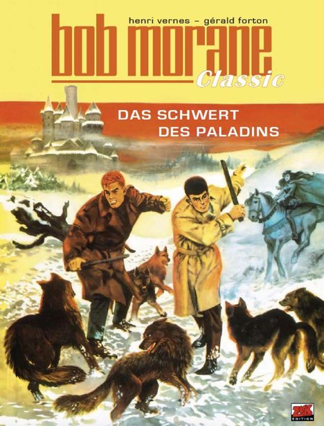 "bob morane Classic. DAS SCHWERT DES PALADINS." Zwei Männer kämpfen im Schnee gegen Wölfe, Schloss im Hintergrund.