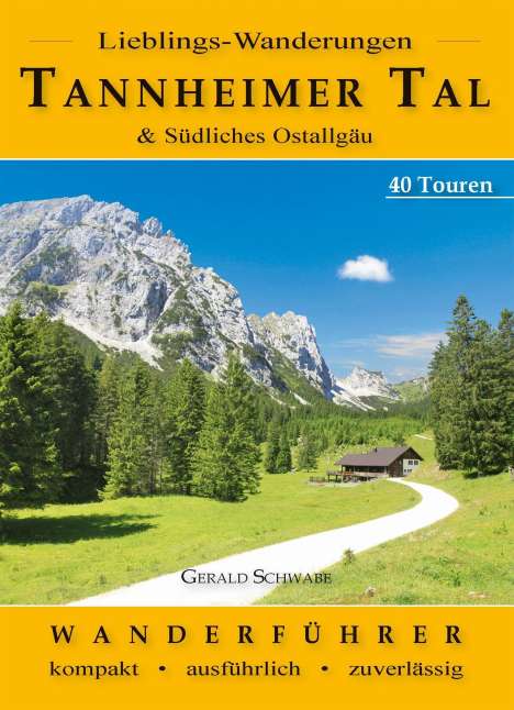 Gerald Schwabe: Lieblings-Wanderungen Tannheimer Tal, Buch