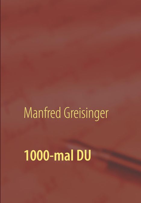 Manfred Greisinger: 1000-mal DU, Buch