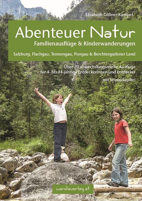 Elisabeth Göllner-Kampel: Göllner-Kampel, E: Abenteuer Natur Familienausflüge &amp; Kinder, Buch