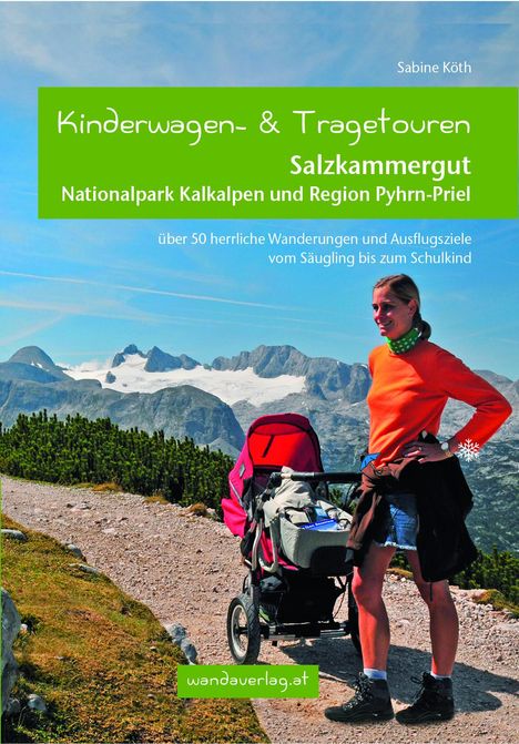 Sabine Köth: Kinderwagen- und Tragetouren Salzkammergut, Nationalpark Kalkalpen und Region Pyhrn-Priel, Buch
