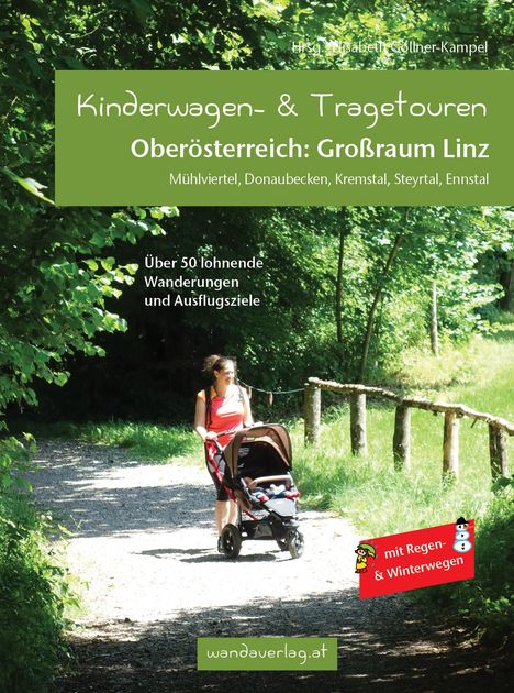 Irmgard Leitner-Gadringer: Kinderwagen- &amp; Tragetouren Oberösterreich: Großraum Linz, Buch
