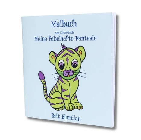 "Malbuch zum Kinderbuch Meine fabelhafte Fantasie. Brit Blumilon." Illustration eines süßen, bunten Tigerjungen.